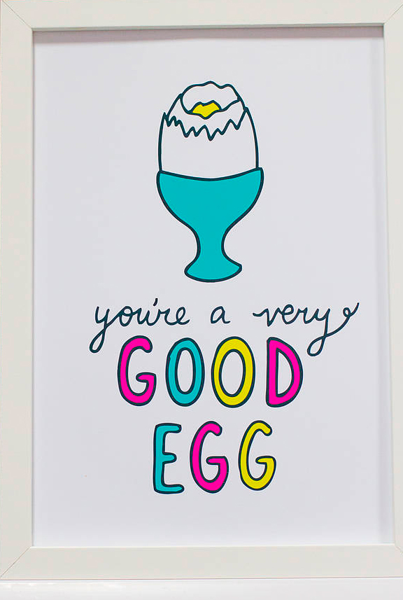 to be a very good egg